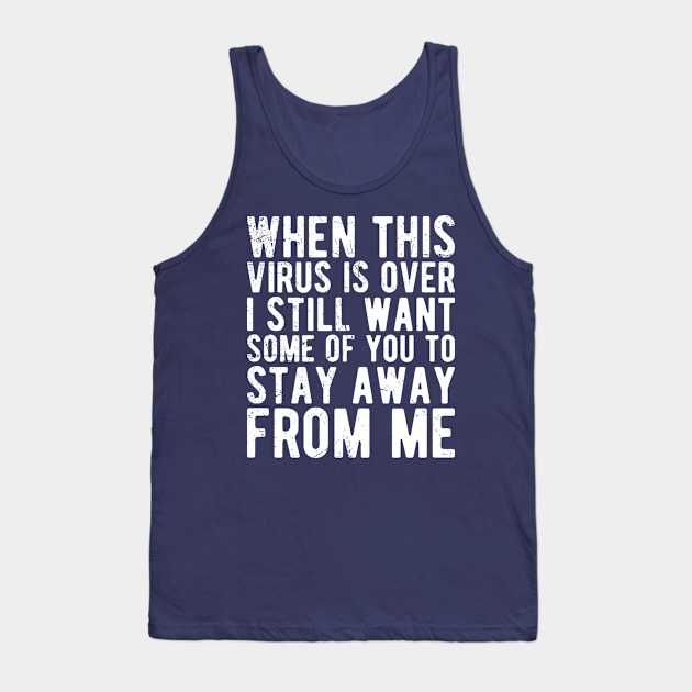 I Got Vaccinated But I Still Want Some Of You To Stay Away From Me Tank Top by Gaming champion